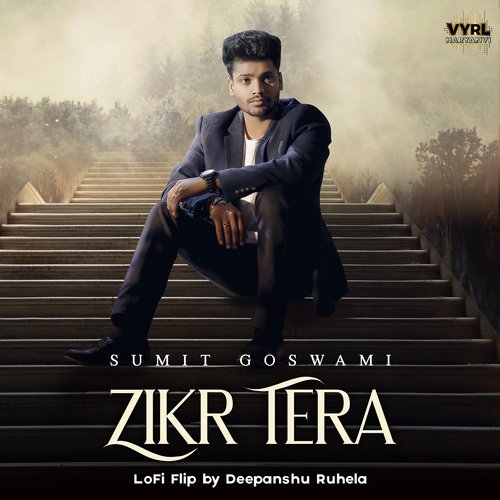 Zikr Tera Sumit Goswami MP3 Download