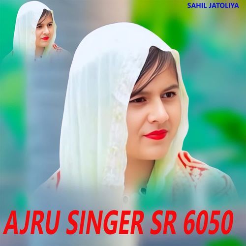AJRU SINGER SR 6050 SB Sahil Alwar MP3 Download