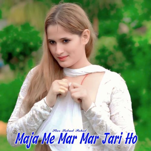 Maja Me Mar Mar Jari Ho Star Sabud Pahat MP3 Download