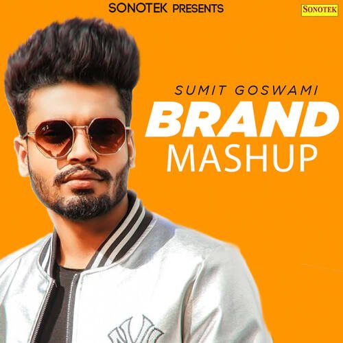 Brand Mashup Sumit Goswami MP3 Download