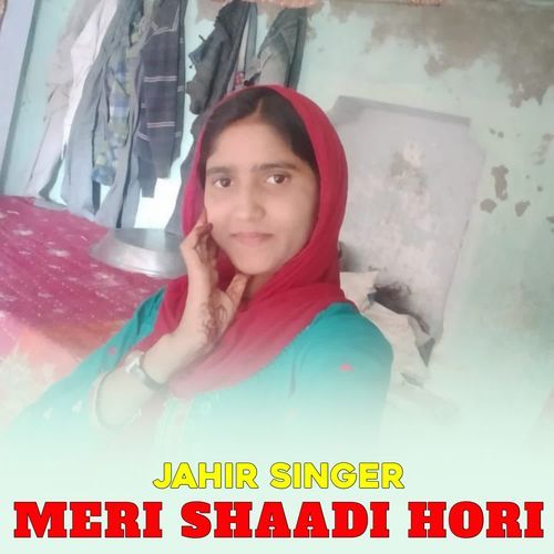 MERI SHAADI HORI JAHIR SINGER MP3 Download