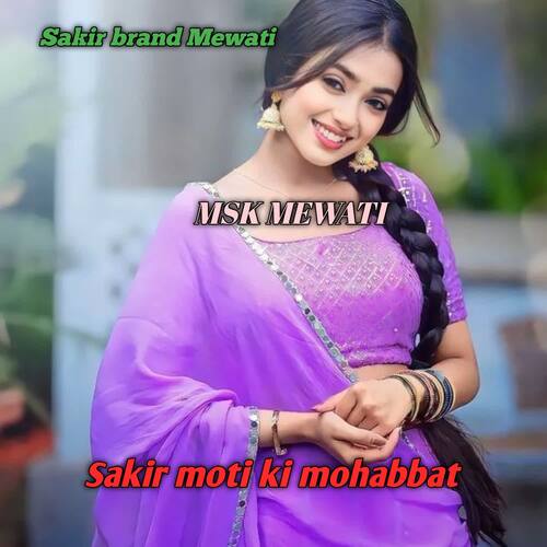 Sakir moti ki mohabbat Msk Mewati MP3 Download