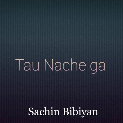 Tau Nache Ga Sachin Bibiyan MP3 Download