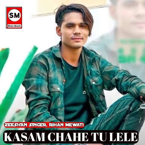 Kasam Chahe Tu Lele Rihan Mewati MP3 Download
