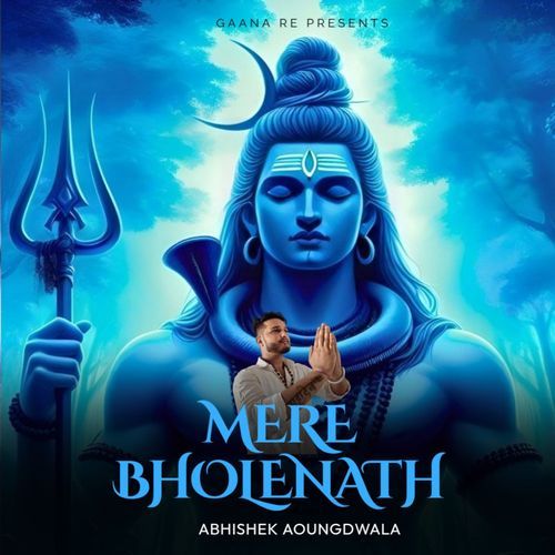 Mere Bholenath Abhishek Aoungdwala MP3 Download