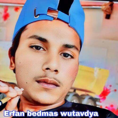 Erfan bedmas wutavdya Mujji singer MP3 Download