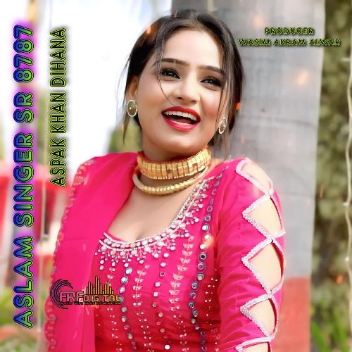 Aslam Singer SR 8787 Aspak Khan Dihana MP3 Download