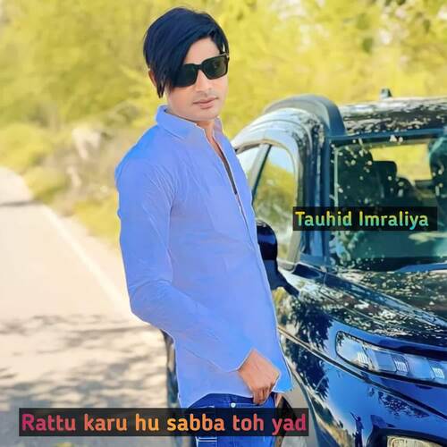 Rattu karu hu sabba toh yad Tauhid Imraliya MP3 Download