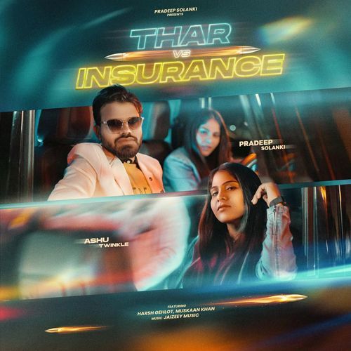 Thar Vs Insurance Ashu Twinkle MP3 Download