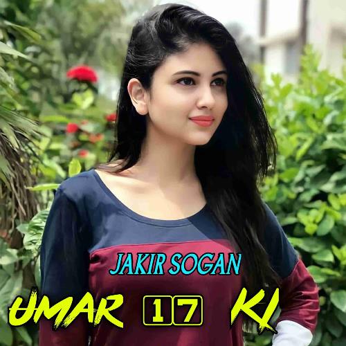 UMAR 17 KI Jakir Sogan MP3 Download