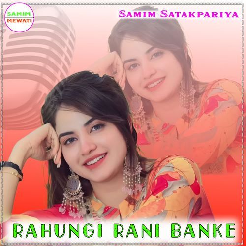 RAHUNGI RANI BANKE Samim Satakpariya MP3 Download