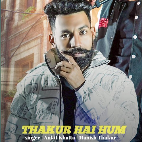 Thakur Hai Hum Ankit Khatta MP3 Download