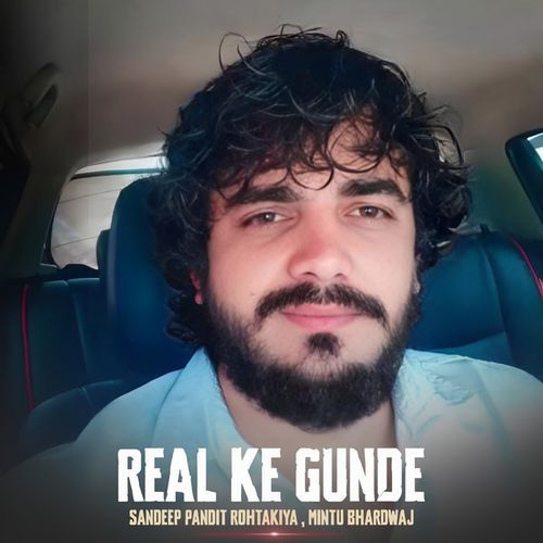 Real Ke Gunde sandeep pandit rohtakiya MP3 Download