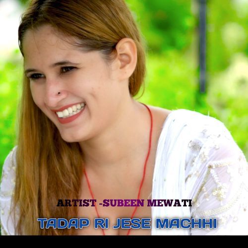 TADAP RI JESE MACHHI Subeen Mewati MP3 Download