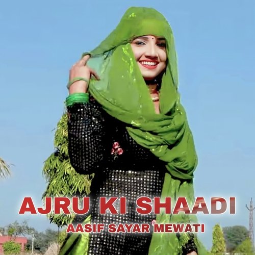 Ajru Ki Shaadi Aasif Sayar Mewati MP3 Download