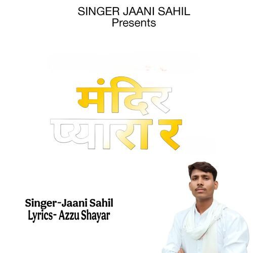 Mandir pyara r Jaani Sahil MP3 Download