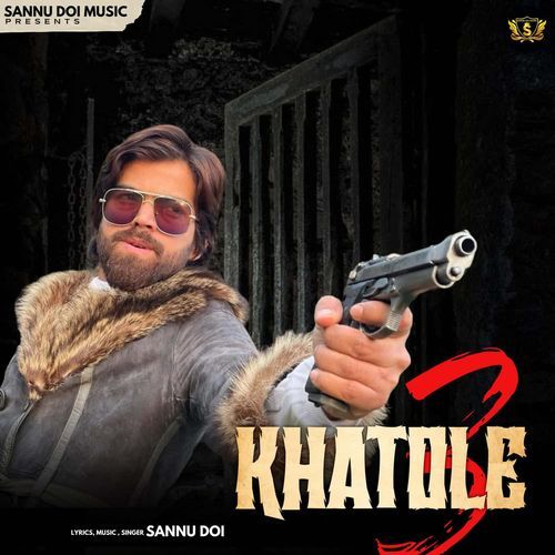Khatole 3 Sannu Doi MP3 Download