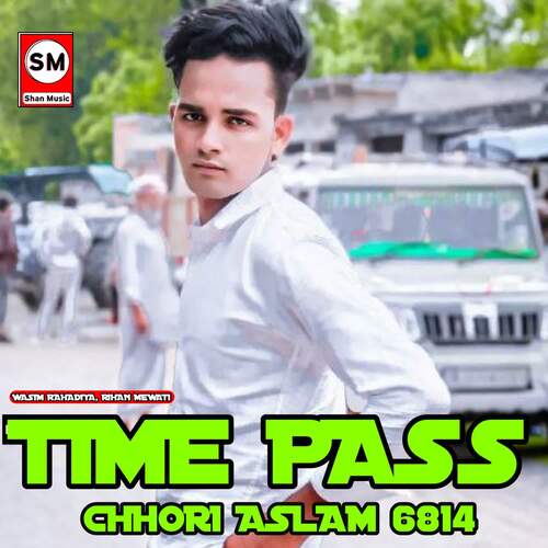 Time Pass Chhori Aslam 6814 Rihan Mewati MP3 Download