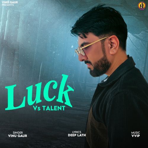 Luck Vs Talent Vinu Gaur MP3 Download