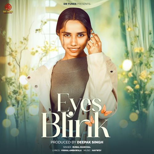 Eyes Blink Rubal Manchal MP3 Download