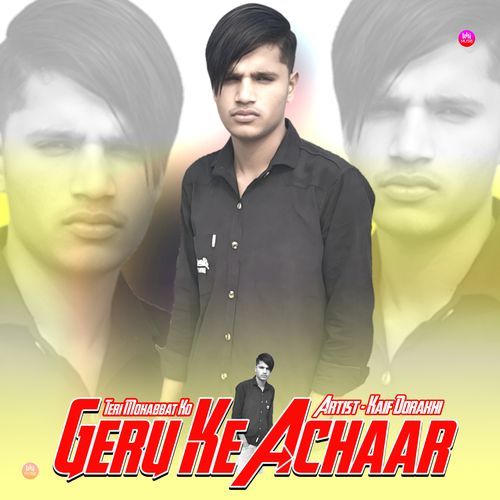 Teri Mohabbat Ko Geru Ke Achaar Kaif Dorakhi MP3 Download