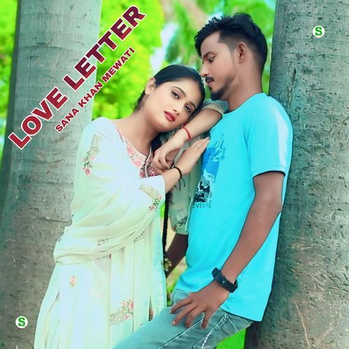 Love Letter Sana Khan Mewati MP3 Download
