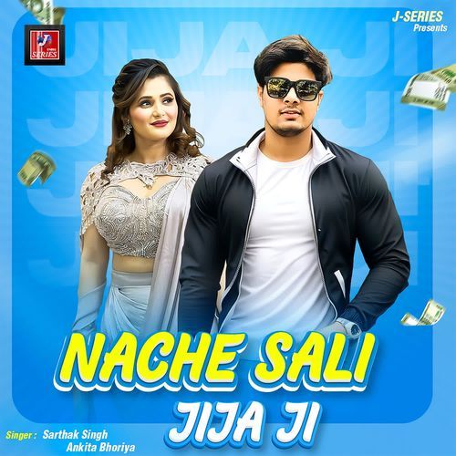 Nache Sali Jija Ji Sarthak Singh MP3 Download