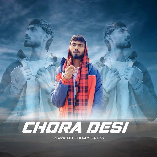 Chora Desi Legendary Lucky MP3 Download