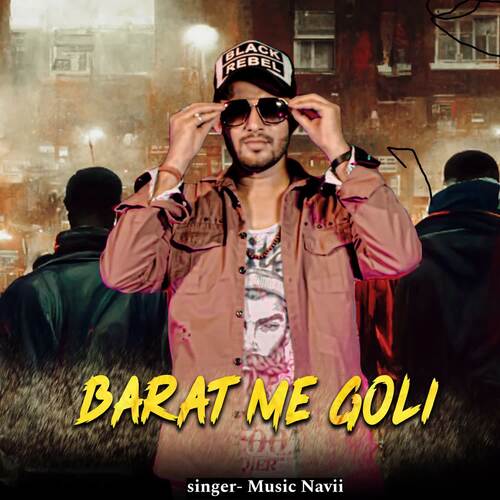 Barat Me Goli Music Navii MP3 Download