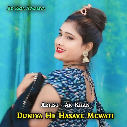 Duniya He Hasave Mewati AK Khan MP3 Download