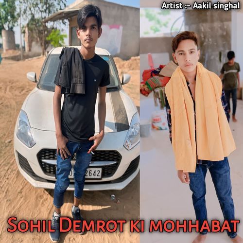 Sohil Demrot Ki Mohhabat Aakil singhal MP3 Download