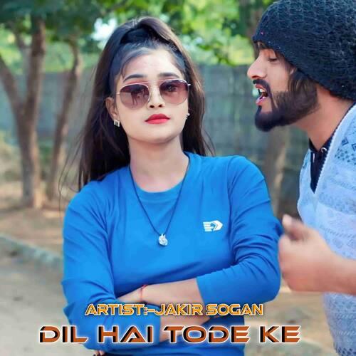 Dil Hai Tode Ke Jakir Sogan MP3 Download