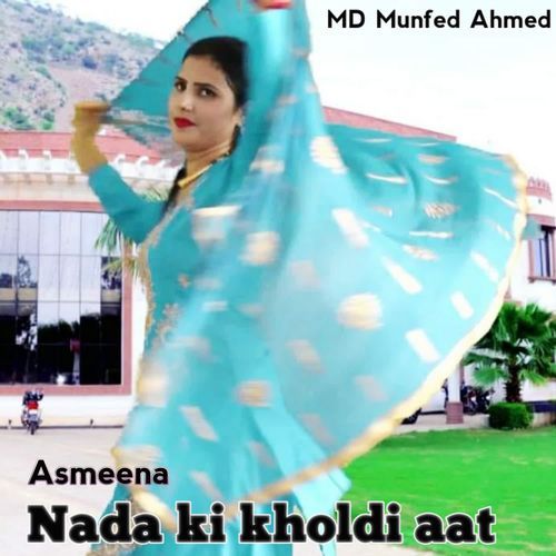 Nada ki kholdi aat Asmeena MP3 Download