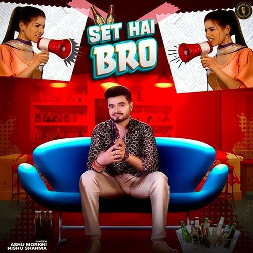 Set Hai Bro Ashu Morkhi MP3 Download