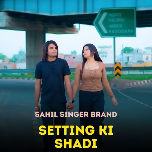 Setting Ki Shadi Sahil Singer Brand MP3 Download