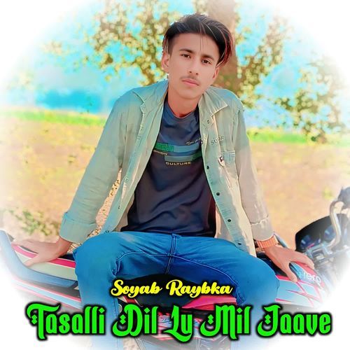 Tasalli Dil Lu Mil Jaave Soyab Raybka MP3 Download