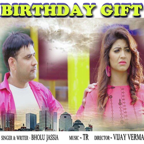 Birthday Gift Bholu Jassia MP3 Download