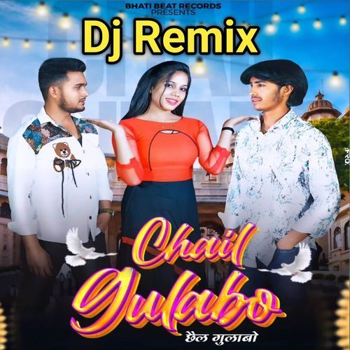 Chail Gulabo (Dj Remix Song) Rajesh Bhati MP3 Download
