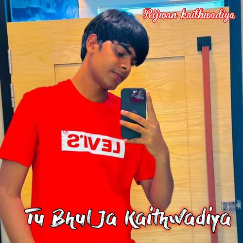 Tu Bhul Ja Kaithwadiya Rijwan Kaithwadiya MP3 Download