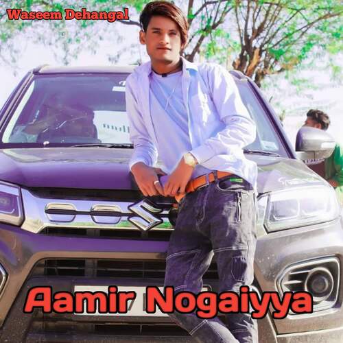 Aamir Nogaiyya Vasim Hingotiya MP3 Download