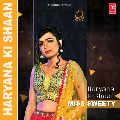 Haryana Ki Shaan Miss Sweety Miss Sweety MP3 Download