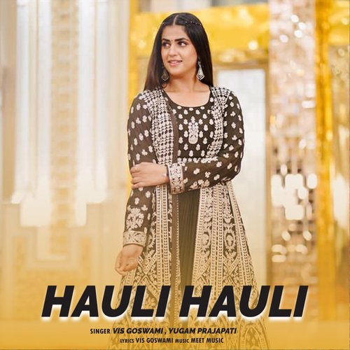 Hauli Hauli Vis Goswami MP3 Download