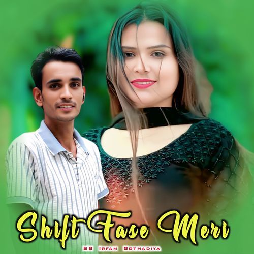 Shift Fase Meri SB Irfan Gothadiya MP3 Download