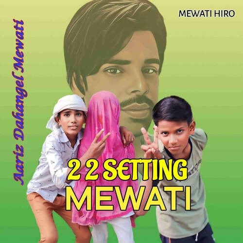 2 2 Setting Mewati Aariz Dahangel Mewati MP3 Download