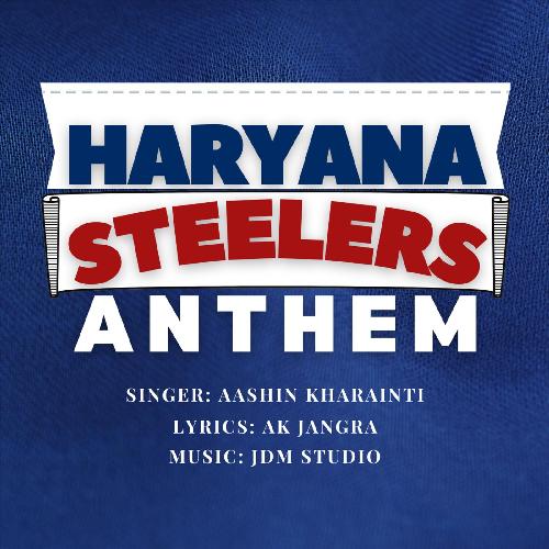 Haryana Steelers Anthem Aashin Kharainti MP3 Download