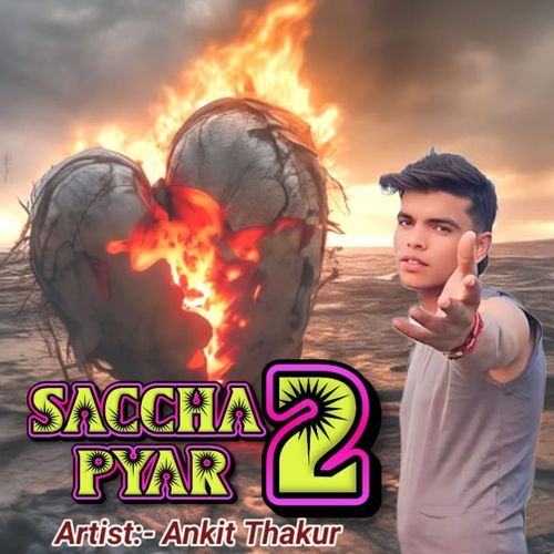 Saccha Pyar 2 Ankit Thakur MP3 Download