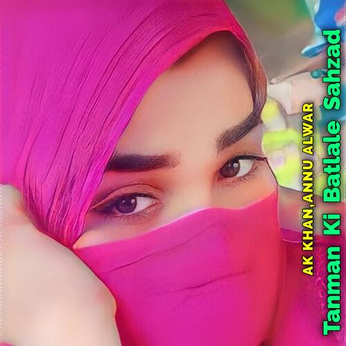 Tanman Ki Batlale Sahzad AK Khan MP3 Download