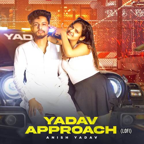 Yadav Approach (Lofi) Anish Yadav MP3 Download