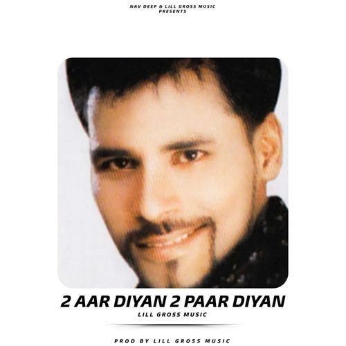 2 Aar Diyan 2 Paar Diyan Lill Gross Music MP3 Download