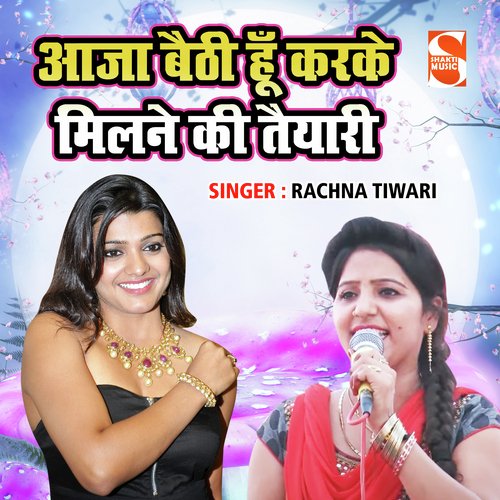Aaja Baithi Hoon Karke Milne Ki Taiyari Rachna Tiwari MP3 Download